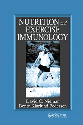 Nutrition and Exercise Immunology - Nieman, David C. (Editor), and Pedersen, Bente Klarlund (Editor)