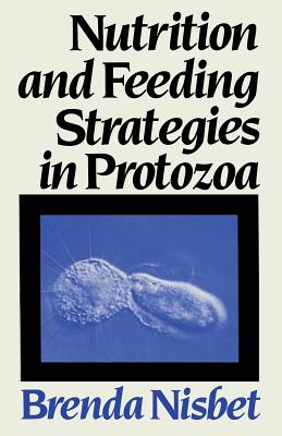 Nutrition and Feeding Strategies in Protozoa - Nisbet, Brenda