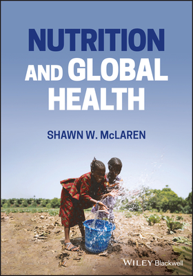 Nutrition and Global Health - McLaren, Shawn W.