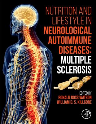 Nutrition and Lifestyle in Neurological Autoimmune Diseases: Multiple Sclerosis - Watson, Ronald Ross (Editor), and Killgore, William D. S. (Editor)