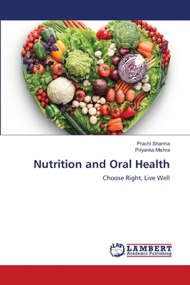 Nutrition and Oral Health - Sharma, Prachi, and Mishra, Priyanka