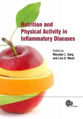Nutrition and Physical Activity in Inflammatory Diseases - Calder, Philip (Contributions by), and Garg, Manohar L. (Editor), and Minihane, Anne Marie (Contributions by)