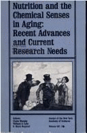 Nutrition and the Chemical Senses in Aging: Recent Advances and Current Research Needs (Annals of the New York Academy of Sciences)