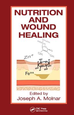 Nutrition and Wound Healing - Molnar MD Phd Facs, Joseph A (Editor)