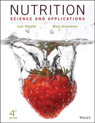 Nutrition, Binder Ready Version: Science and Applications - Smolin, Lori A, and Grosvenor, Mary B