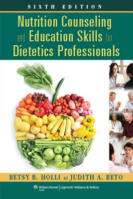 Nutrition Counseling and Education Skills for Dietetics Professionals - Holli, Betsy, and Beto, Judith A, PhD, Rd, Ldn, Fada