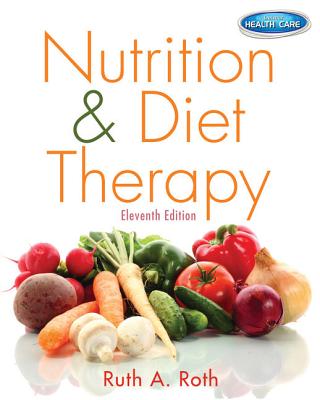 Nutrition & Diet Therapy - Roth, Ruth A