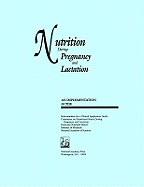 Nutrition During Pregnancy and Lactation: An Implementation Guide - Institute of Medicine, and Subcommittee for a Clinical Applications Guide