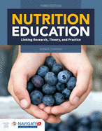 Nutrition Education: Linking Research, Theory & Practice