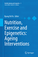 Nutrition, Exercise and Epigenetics: Ageing Interventions