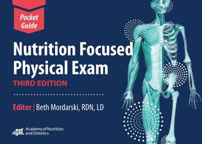 Nutrition Focused Physical Exam Pocket Guide - Mordarski, Beth (Editor), and Academy of Nutrtion and Dietetics