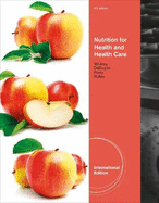 Nutrition for Health and Health Care, International Edition