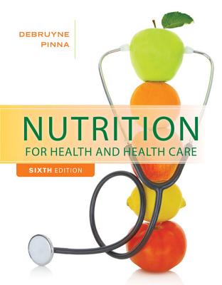 Nutrition for Health and Health Care - Debruyne, Linda, and Pinna, Kathryn