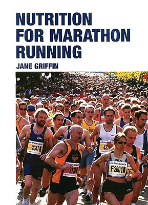 Nutrition for Marathon Running - Griffin, Jane