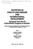 Nutrition in Health and Disease and International Development: Symposia from the XII International Congress of Nutrition, Sponsored by the Internation