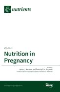 Nutrition in Pregnancy: Volume I