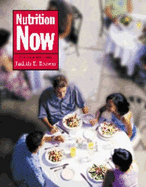 Nutrition Now - Brown, Judith E, P, and Brown, Theodore E, and Brown, Judy