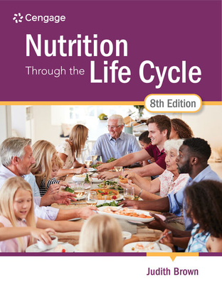 Nutrition Through the Life Cycle - Brown, Judith