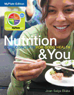 Nutrition & You: MyPlate Edition: Core Concepts for Good Health