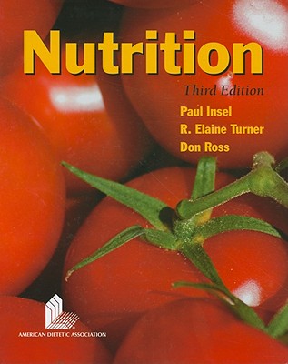 Nutrition - Insel, Paul, and Turner, R Elaine, and Ross, Don