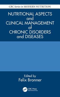 Nutritional Aspects and Clinical Management of Chronic Disorders and Diseases - Bronner, Felix, Ph.D. (Editor)