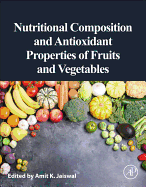 Nutritional Composition and Antioxidant Properties of Fruits and Vegetables