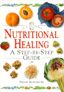 Nutritional Healing: In a Nutshell - Mortimore, Denise