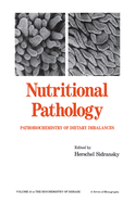 Nutritional Pathology: Pathobiochemistry of Dietary Imbalances