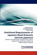 Nutritional Requirements of Japanese Quail (Coturnix Coturnix Japonica)