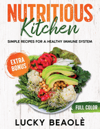 Nutritious Kitchen: Simple Recipes for a Healthy Immune System