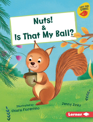 Nuts! & Is That My Ball? - Jinks, Jenny