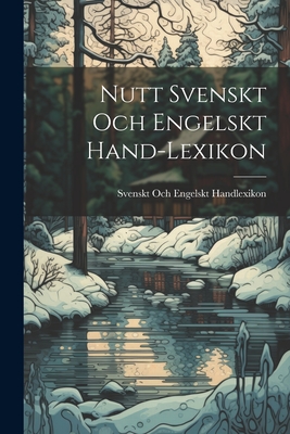 Nutt Svenskt Och Engelskt Hand-Lexikon - Handlexikon, Svenskt Och Engelskt