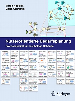 Nutzerorientierte Bedarfsplanung: Prozessqualitat fur nachhaltige Gebaude - Hodulak, Martin, and Schramm, Ulrich
