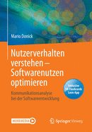 Nutzerverhalten Verstehen - Softwarenutzen Optimieren: Kommunikationsanalyse Bei Der Softwareentwicklung