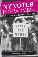 NY Votes for Women: A Suffrage Centennial Anthology