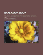 Nyal Cook Book; Practical Recipes That Have Been Tested in Actual Use