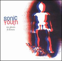 NYC Ghosts & Flowers [LP] - Sonic Youth