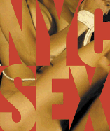 NYC Sex: How New York City Transformed Sex in America
