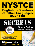 NYSTCE English to Speakers of Other Languages (022) Test Secrets Study Guide: NYSTCE Exam Review for the New York State Teacher Certification Examinations