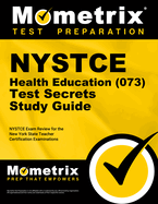 NYSTCE Health Education (073) Test Secrets Study Guide: NYSTCE Exam Review for the New York State Teacher Certification Examinations
