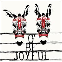 O Be Joyful [10th Anniversary Edition] - Shovels & Rope