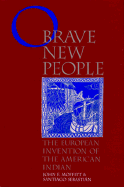 O Brave New People: The European Invention of the American Indian - Moffitt, John F, and Sebastian, Santiago