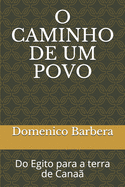 O Caminho de Um Povo: Do Egito para a terra de Cana?