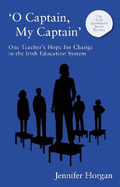 'O Captain, My Captain': One Teacher's Call for Change in the Irish Education System