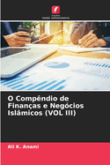 O Comp?ndio de Finan?as e Neg?cios Isl?micos (VOL III)