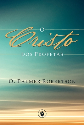 O Cristo dos Profetas - Magalhaes, Waldemir (Editor), and Almeida, Heraldo (Illustrator), and Kirchheim, Helio (Translated by)