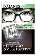 O Curso Prtico de Mit?logo Investigativo: Heron Robledo's DAIANES
