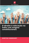 O direito ? educa??o na ?ndia (um enigma constitucional)