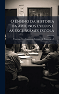 O ensino da historia da arte nos lyceus e as excurs?µes escola