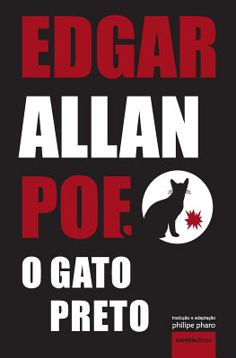 O Gato Preto - Poe, Edgar Allan, and Da Costa, Philipe Pharo (Translated by), and Edi??es, Contraatircse (Creator)